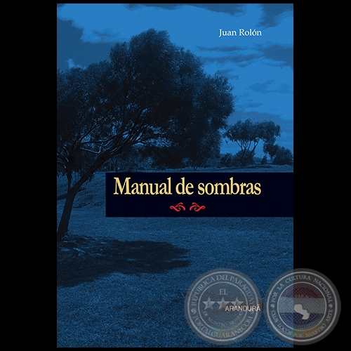 MANUAL DE SOMBRAS - Autor: JUAN ROLN - Ao 2017